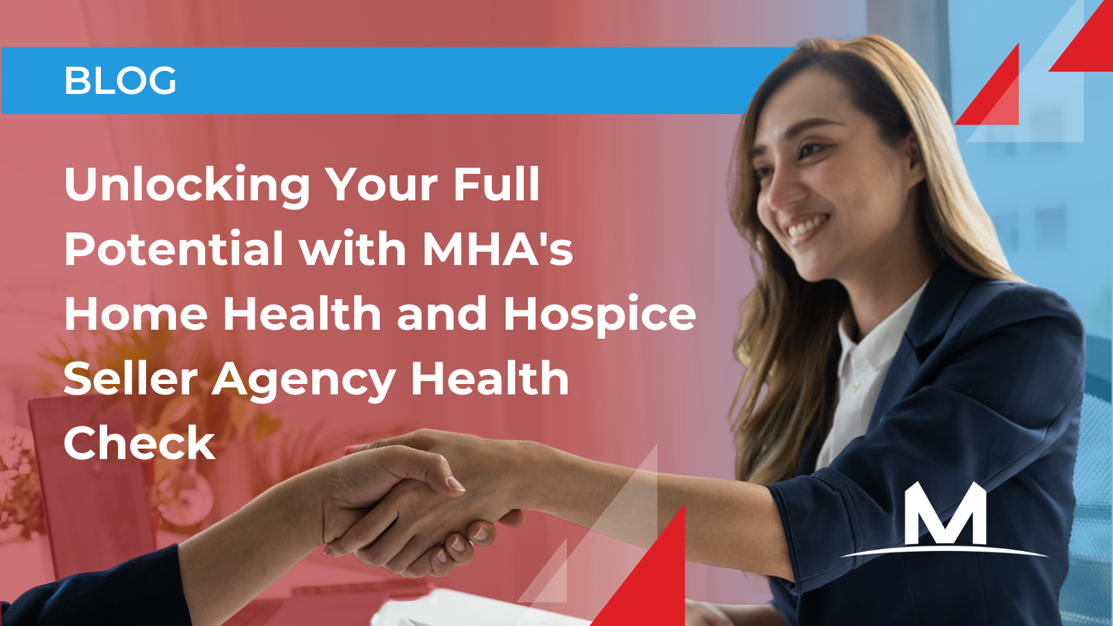 Blog: Unlocking your full potential with MHA's home health and hospice seller agency health check